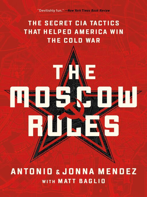 Title details for The Moscow Rules by Antonio Mendez - Available